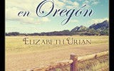 Presentación online: Amanecer en Oregón, de Elizabeth Urian